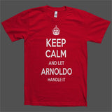 Keep Calm and let Arnoldo Handle it Personalized Name T-Shirt