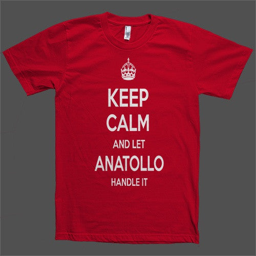 Keep Calm and let Anatollo Handle it Personalized Name T-Shirt