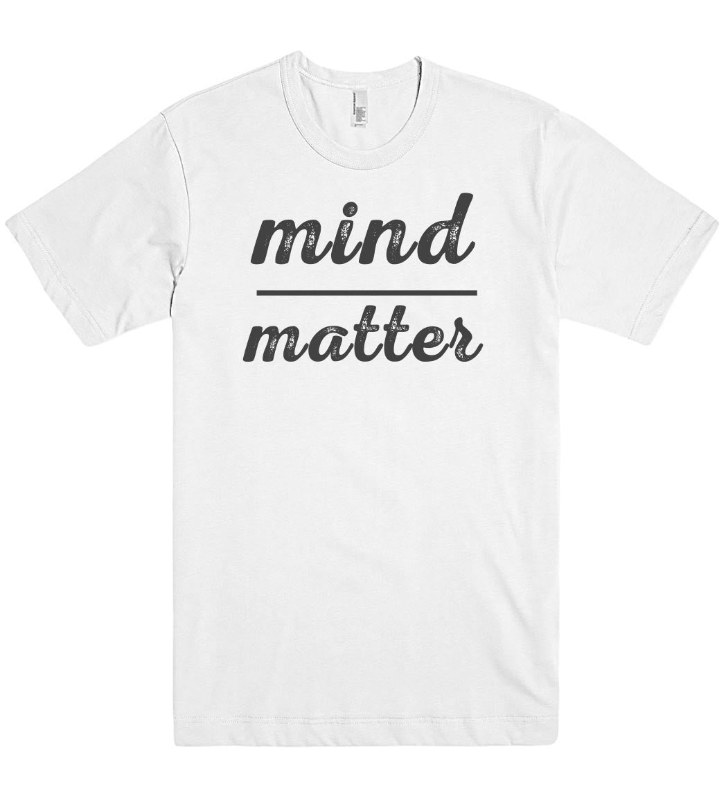 mind matter t shirt