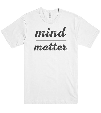 mind matter t shirt