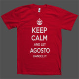 Keep Calm and let Agosto Handle it Personalized Name T-Shirt