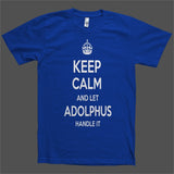 Keep Calm and let Adolphus Handle it Personalized Name T-Shirt