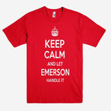 Keep Calm and let EMERSON Handle it Personalized Name T-Shirt ln