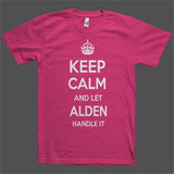 Keep Calm and let Alden Handle it Personalized Name T-Shirt