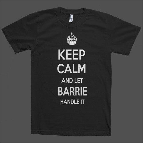 Keep Calm and let Barrie Handle it Personalized Name T-Shirt