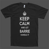 Keep Calm and let Barrie Handle it Personalized Name T-Shirt