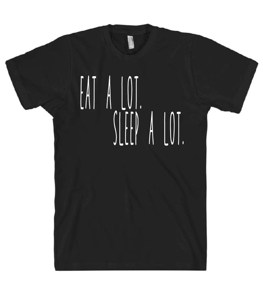 eat a lot sleep a lot tshirt