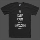 Keep Calm and let Bartolomeo Handle it Personalized Name T-Shirt