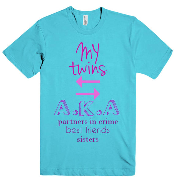 MY twins D A.K.A partners in crime best friends sisters t-shirt