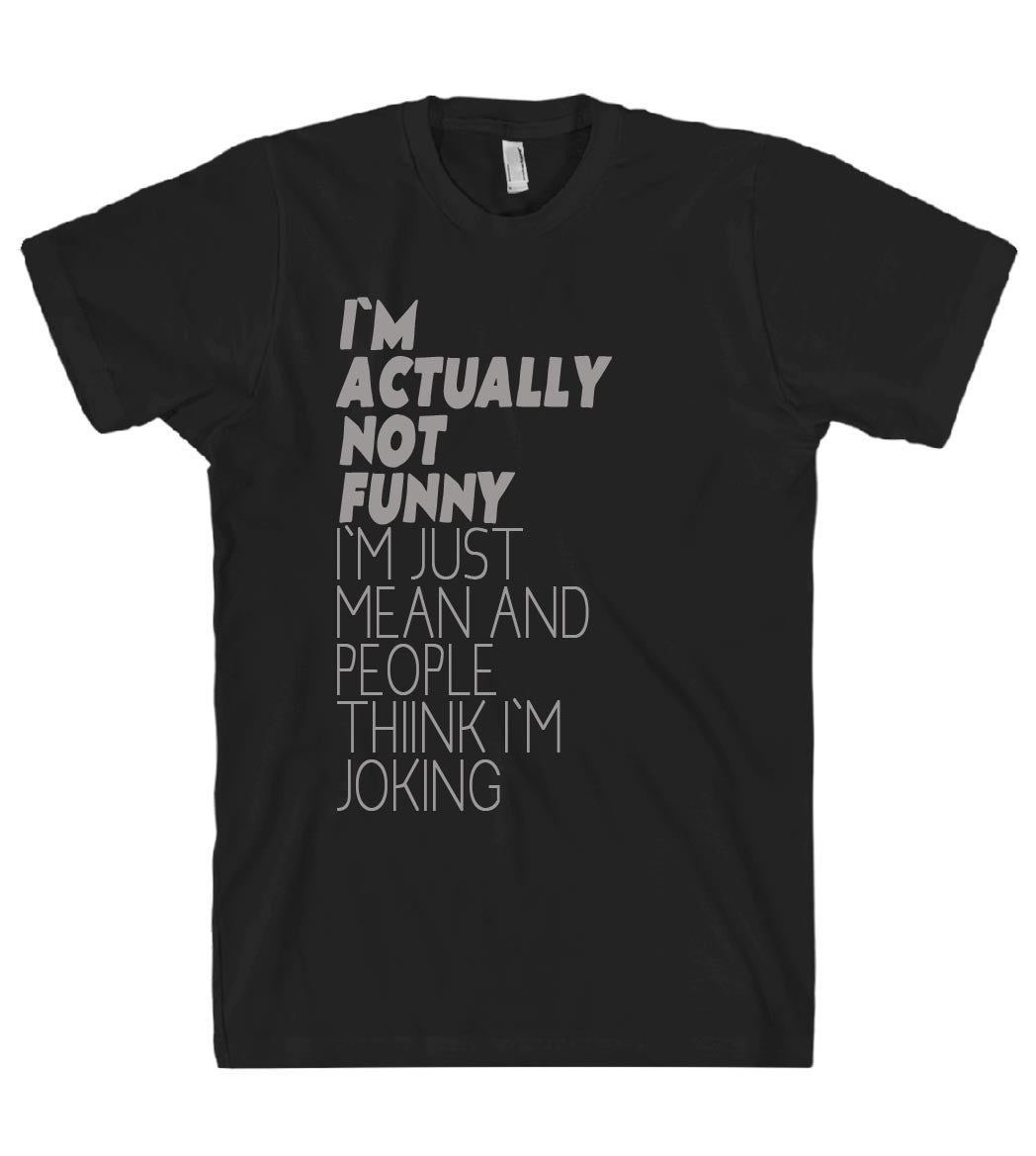 im actually not funny tshirt