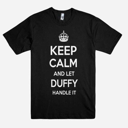 Keep Calm and let DUFFY Handle it Personalized Name T-Shirt ln