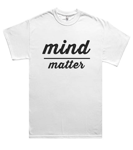 mind matter t shirt