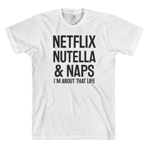 NETFLIX NUTELLA & NAPS I`M ABOUT THAT LIFE T-SHIRT WHITE