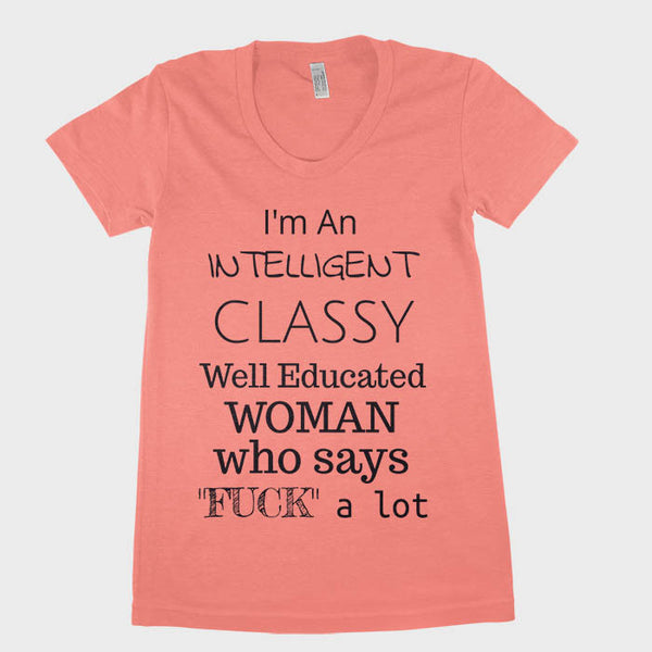 I'm An Intelligent Classy Well Educated Woman