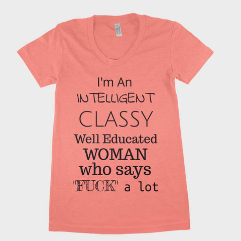 I'm An Intelligent Classy Well Educated Woman