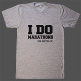 i do marathons (on netflix) unisex t-shirt