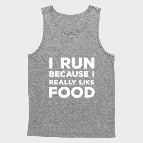 I run because i really like food Unisex Tank Top