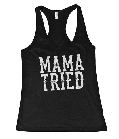 Mama Tried Southern Girl Racerback Tank Top Shirt
