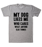my dog likes me who cares what anyone else thinks