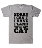 SORRY I CAN`T I HAVE PLANS WITH MY CAT T-SHIRT
