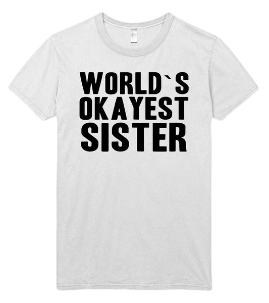 worlds okayest sister women t shirt