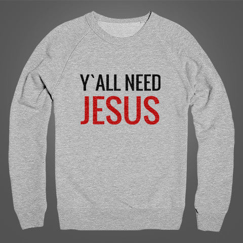 Y`ALL NEED JESUS Unisex Fleece